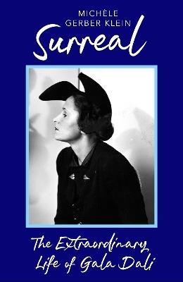 Surreal: The Extraordinary Life of Gala Dali - Michèle Gerber Klein - cover
