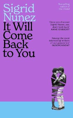 It Will Come Back to You: from the bestselling author of THE FRIEND - Sigrid Nunez - cover