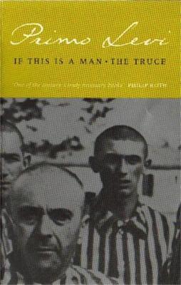 If This Is A Man/The Truce: 'Miraculous' Philippe Sands - Primo Levi - cover