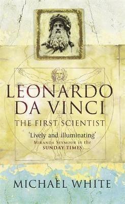 Leonardo: The First Scientist - Michael White - cover