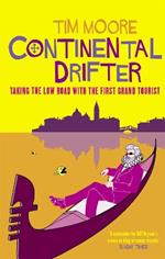 Continental Drifter: Taking the Low Road with the First Grand Tourist