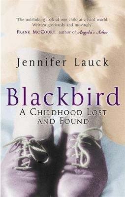 Blackbird: A Childhood Lost - Jennifer Lauck - cover
