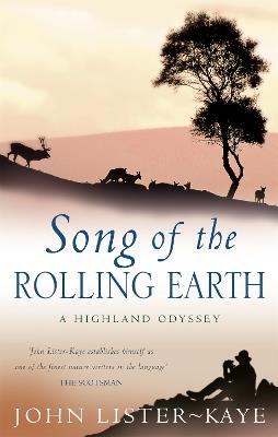 Song Of The Rolling Earth: A Highland Odyssey - John Lister-Kaye - cover
