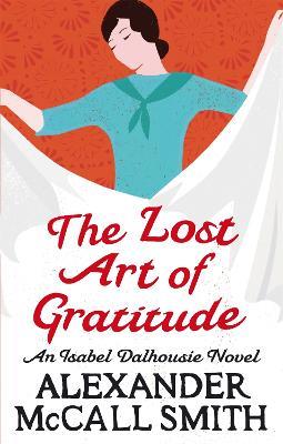 The Lost Art Of Gratitude - Alexander McCall Smith - cover