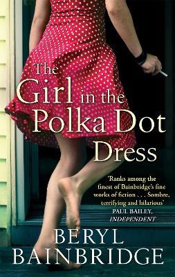 The Girl In The Polka Dot Dress - Beryl Bainbridge - cover