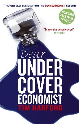 Dear Undercover Economist: The very best letters from the Dear Economist column - Tim Harford - cover