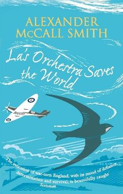 La's Orchestra Saves The World - Alexander McCall Smith - cover