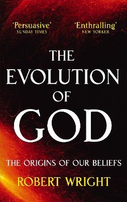 The Evolution Of God: The origins of our beliefs - Robert Wright - cover