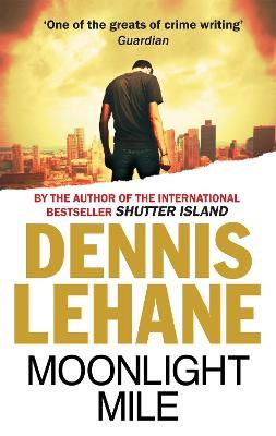 Moonlight Mile - Dennis Lehane - cover