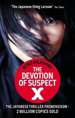 The Devotion Of Suspect X: A DETECTIVE GALILEO NOVEL - Keigo Higashino - cover