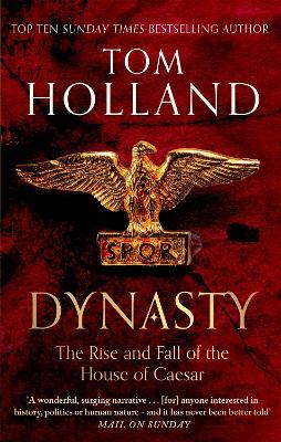 Dynasty: The Rise and Fall of the House of Caesar - Tom Holland - cover
