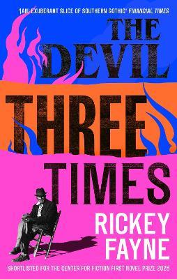 The Devil Three Times: 'An exuberant slice of Southern gothic' (Financial Times) - Rickey Fayne - cover