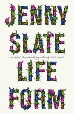 Lifeform: from the bestselling author of Little Weirds - Jenny Slate - cover