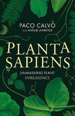 Planta Sapiens: Unmasking Plant Intelligence - Paco Calvo,Natalie Lawrence - cover