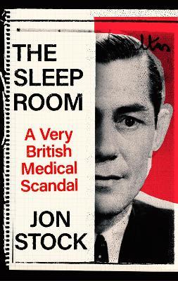 The Sleep Room: A Very British Medical Scandal - Jon Stock - cover