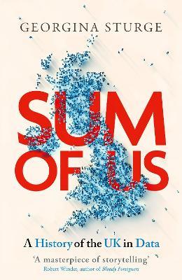 Sum of Us: A History of the UK in Data - Georgina Sturge - cover