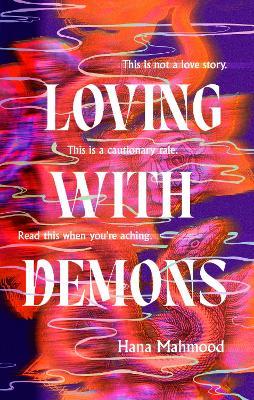 Loving with Demons: Introducing your new obsession. A totally addictive, pulse-pounding and heart-stopping page-turner - Hana Mahmood - cover