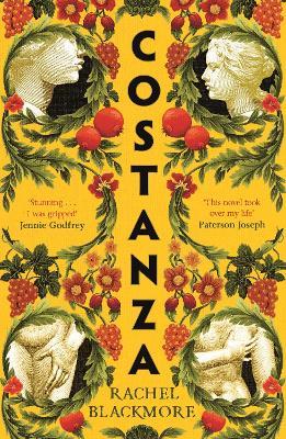 Costanza: 'Striking fictional retelling of this true history' – Sunday Times - Rachel Blackmore - cover