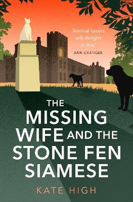 The Missing Wife and the Stone Fen Siamese: a heartwarming cosy crime book, perfect for animal lovers - Kate High - cover