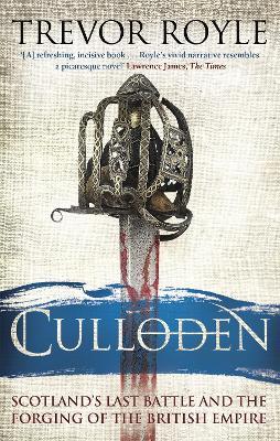Culloden: Scotland's Last Battle and the Forging of the British Empire - Trevor Royle - cover