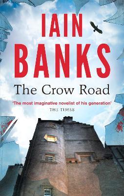 The Crow Road: 'One of the best opening lines of any novel' Guardian - Iain Banks - cover