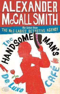 The Handsome Man's De Luxe Café - Alexander McCall Smith - cover