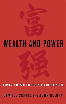Ibs Wealth and Power: China's Long March to the Twenty-first Century