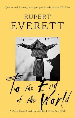 To the End of the World: Travels with Oscar Wilde - Rupert Everett - cover