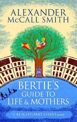 Bertie's Guide to Life and Mothers - Alexander McCall Smith - cover