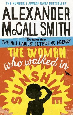 The Woman Who Walked in Sunshine - Alexander McCall Smith - cover