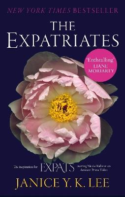 The Expatriates: The inspiration for Expats, starring Nicole Kidman on Amazon Prime Video 26 January 2024 - Janice Y. K. Lee - cover