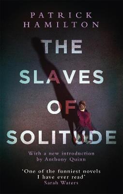 The Slaves of Solitude - Patrick Hamilton - cover