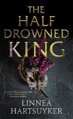 The Half-Drowned King - Linnea Hartsuyker - cover