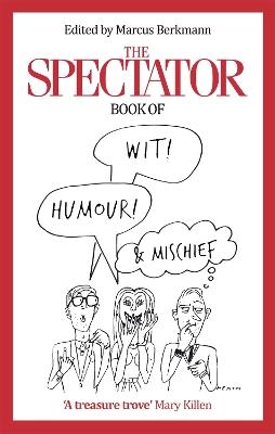 The Spectator Book of Wit, Humour and Mischief - Marcus Berkmann - cover