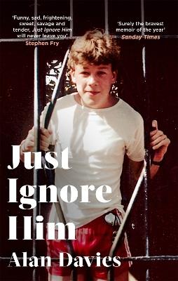 Just Ignore Him: A BBC Two Between the Covers book club pick - Alan Davies - cover