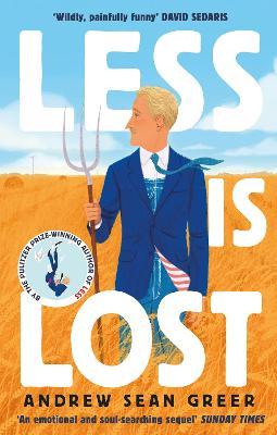 Less is Lost: 'An emotional and soul-searching sequel' (Sunday Times) to the bestselling, Pulitzer Prize-winning Less - Andrew Sean Greer - cover