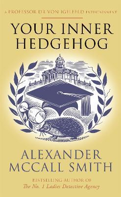 Your Inner Hedgehog: A Professor Dr von Igelfeld Entertainment - Alexander McCall Smith - cover