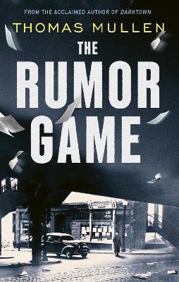 The Rumor Game: The superb World War II-set US thriller from the award-winning author of Darktown - Thomas Mullen - cover