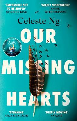 Our Missing Hearts: 'Will break your heart and fire up your courage' Mail on Sunday - Celeste Ng - cover