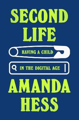Second Life: 'Unexpected, funny, beautiful' Claire Dederer, author of Monsters: A Fan's Dilemma - Amanda Hess - cover
