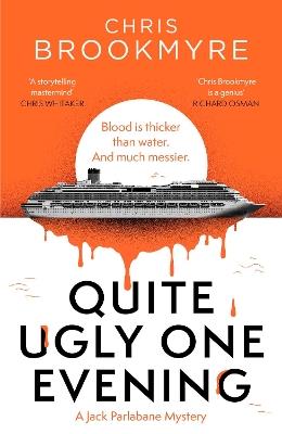 Quite Ugly One Evening: Jack Parlabane is back in this ingenious locked-room mystery - Chris Brookmyre - cover