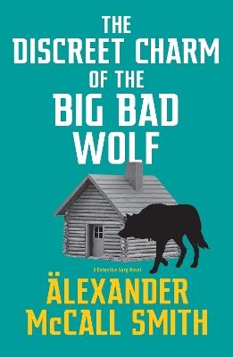 The Discreet Charm of the Big Bad Wolf - Alexander McCall Smith - cover