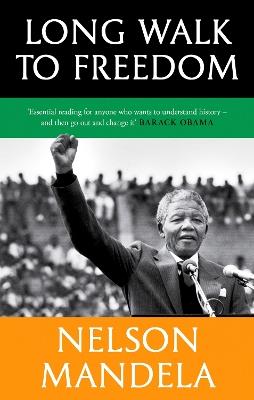 Long Walk To Freedom: 'Essential reading' Barack Obama - Nelson Mandela - cover