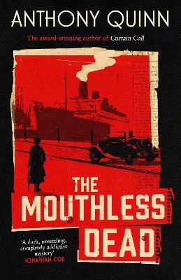 The Mouthless Dead: 'Completely addictive' Jonathan Coe - Anthony Quinn - cover