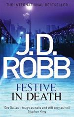 Festive in Death: An Eve Dallas thriller (Book 39)