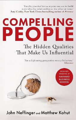 Compelling People: The Hidden Qualities That Make Us Influential - John Neffinger,Matthew Kohut - cover