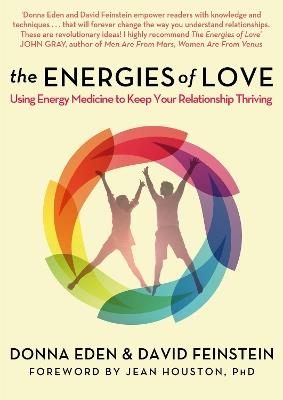The Energies of Love: Using Energy Medicine to Keep Your Relationship Thriving - Donna Eden,David Feinstein - cover