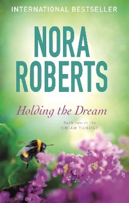 Holding The Dream: Number 2 in series - Nora Roberts - cover