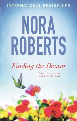 Finding The Dream: Number 3 in series - Nora Roberts - cover
