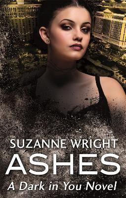 Ashes: Enter an addictive world of sizzlingly hot paranormal romance . . . - Suzanne Wright - cover